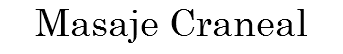 Masaje Craneal